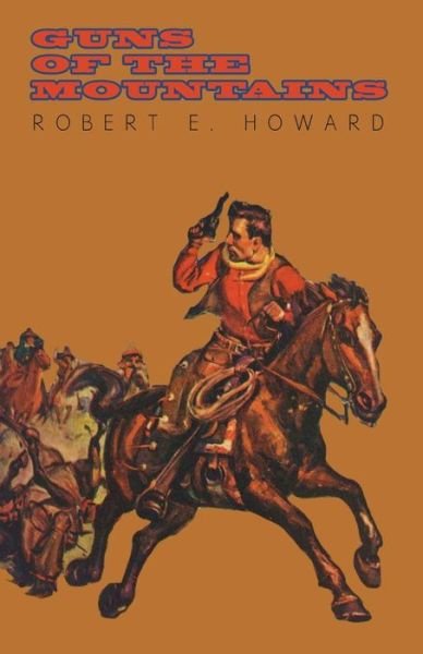 Cover for Robert E. Howard · Guns of the Mountains (Paperback Book) (2014)