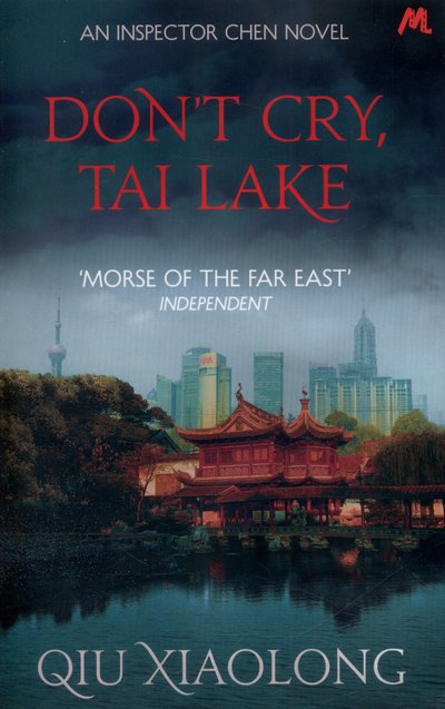 Cover for Qiu Xiaolong · Don't Cry, Tai Lake: Inspector Chen 7 - As heard on Radio 4 (Taschenbuch) (2015)
