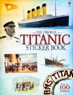 Titanic Sticker Book - Sticker Books - Emily Bone - Books - Usborne Publishing Ltd - 9781474903783 - August 1, 2015