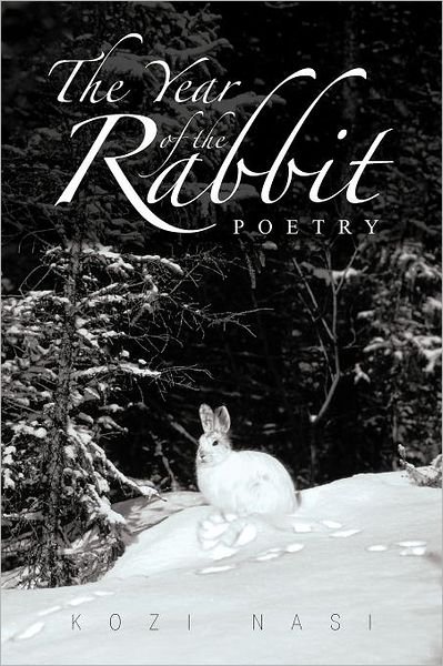 Cover for Kozi Nasi · The Year of the Rabbit: Poetry (Taschenbuch) (2012)
