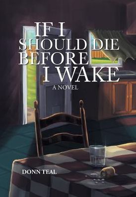 Cover for Donn Teal · If I Should Die Before I Wake Undo (Hardcover Book) (2017)