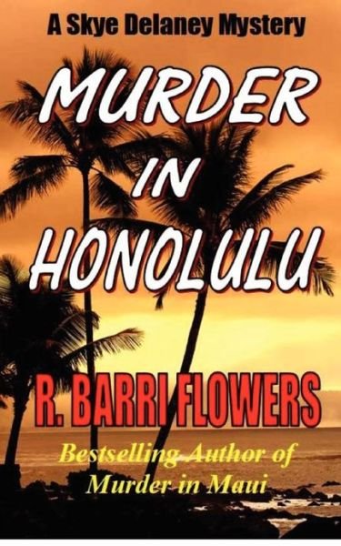 Cover for R Barri Flowers · Murder in Honolulu: a Skye Delaney Mystery (Paperback Book) (2012)