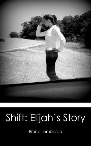 Cover for Bruce Lombardo · Shift: Elijah's Story (Paperback Book) (2012)