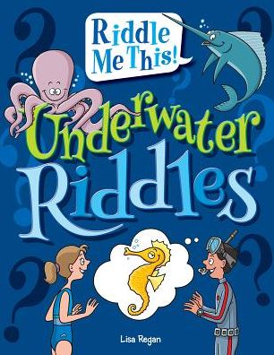 Cover for Lisa Regan · Underwater riddles (Book) [First edition. edition] (2014)