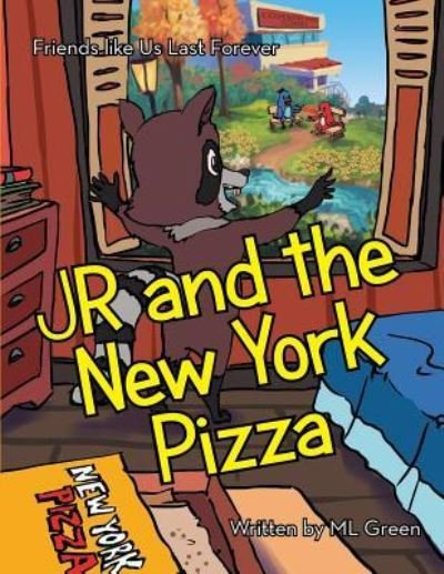 JR and the New York Pizza - Ml Green - Books - Archway Publishing - 9781480827783 - February 22, 2016