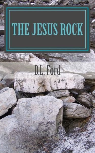 Cover for D L Ford · The Jesus Rock (Paperback Book) (2013)