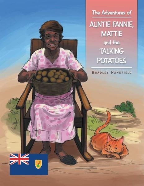 Cover for Bradley Handfield · The Adventures of Auntie Fannie, Mattie and the Talking Potatoes (Paperback Book) (2014)