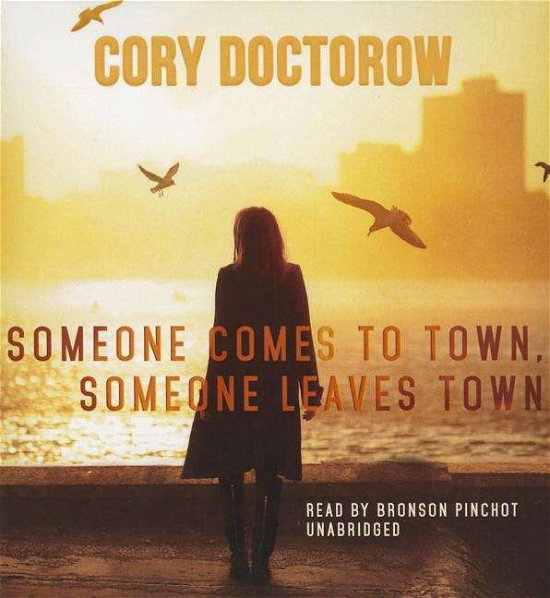 Someone Comes to Town, Someone Leaves Town - Cory Doctorow - Musik - Blackstone Audiobooks - 9781483079783 - 3. marts 2015