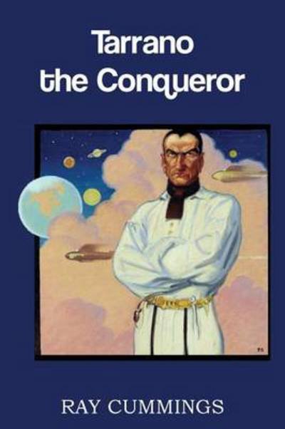 Cover for Ray Cummings · Tarrano the Conqueror (Paperback Book) (2013)