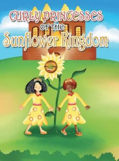 Cover for David &amp; Claudia Green · Curly Princesses of the Sunflower Kingdom (Hardcover Book) (2017)