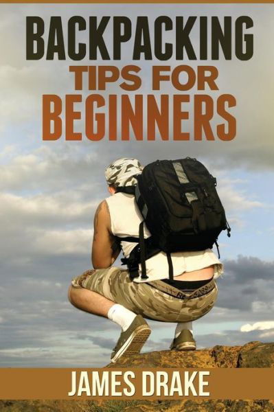 Cover for James Drake · Backpacking Tips for Beginners (Paperback Book) (2013)