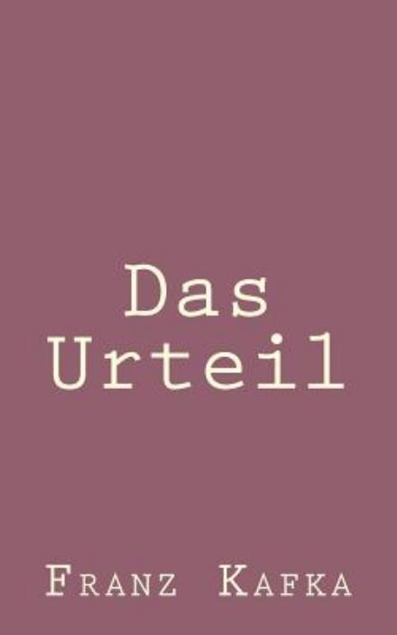 Das Urteil - Franz Kafka - Książki - Createspace - 9781492794783 - 23 września 2013