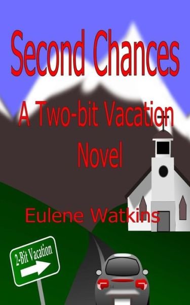 Cover for Eulene Watkins · Second Chances: a Two-bit Vacation Novel (Paperback Bog) (2014)