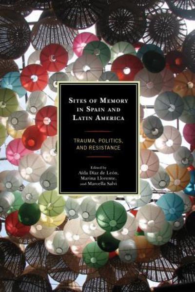 Cover for Sites of Memory in Spain and Latin America: Trauma, Politics, and Resistance (Hardcover Book) (2015)