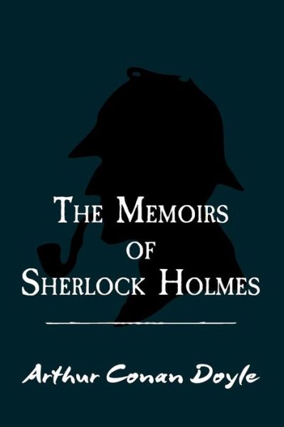 Cover for Sir Arthur Conan Doyle · The Memoirs of Sherlock Holmes: Original and Unabridged (Paperback Bog) (2014)