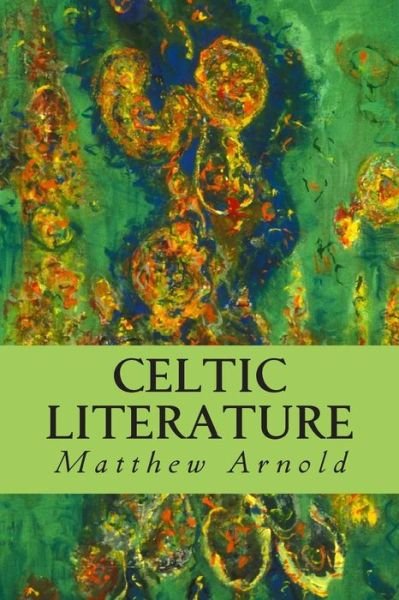 Cover for Matthew Arnold · Celtic Literature (Taschenbuch) (2014)