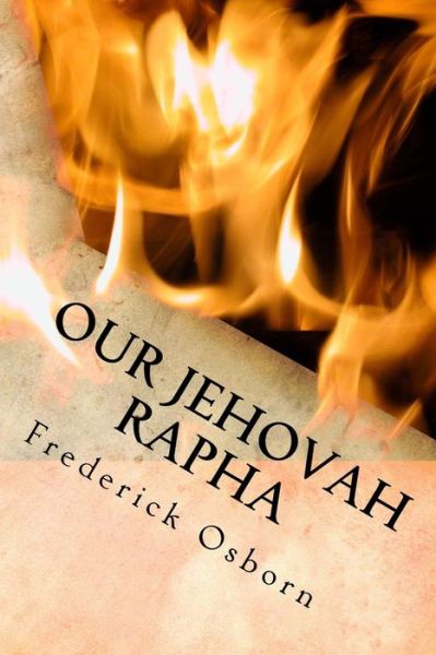 Cover for Frederick Osborn · Our Jehovah Rapha: a Christ Centered Holistic Approach to Wellness (Paperback Book) (2014)