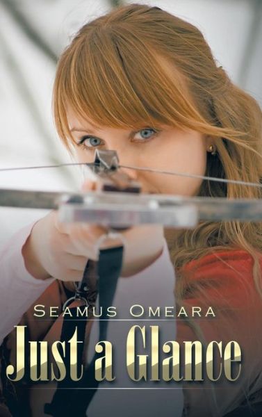 Cover for Seamus Omeara · Just a Glance (Hardcover Book) (2015)