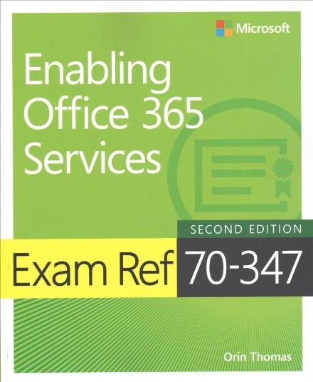 Cover for Orin Thomas · Exam Ref 70-347 Enabling Office 365 Services - Exam Ref (Pocketbok) (2018)