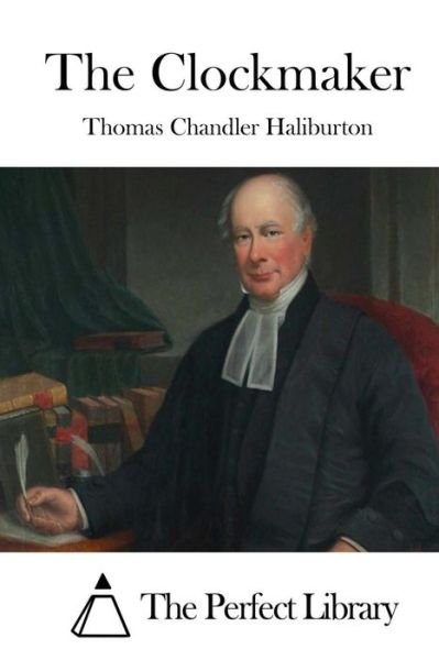 Cover for Thomas Chandler Haliburton · The Clockmaker (Paperback Bog) (2015)