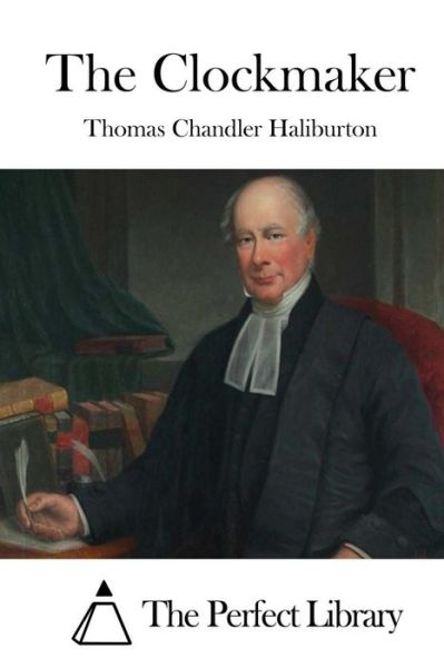 Cover for Thomas Chandler Haliburton · The Clockmaker (Taschenbuch) (2015)