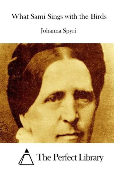 Cover for Johanna Spyri · What Sami Sings with the Birds (Paperback Book) (2015)