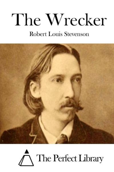 The Wrecker - Robert Louis Stevenson - Książki - Createspace - 9781512203783 - 14 maja 2015