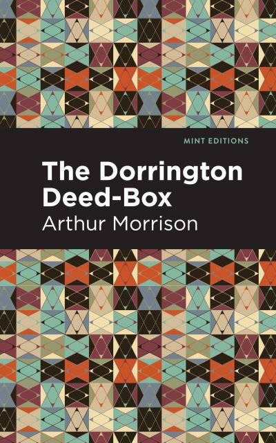 Cover for Arthur Morrison · The Dorrington Deed-Box - Mint Editions (Paperback Bog) (2021)