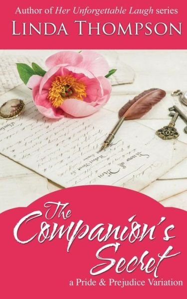 The Companion's Secret: a Pride and Prejudice Variation - Linda Thompson - Livros - Createspace - 9781517518783 - 27 de setembro de 2015