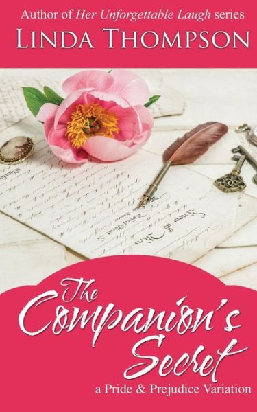 The Companion's Secret: a Pride and Prejudice Variation - Linda Thompson - Kirjat - Createspace - 9781517518783 - sunnuntai 27. syyskuuta 2015