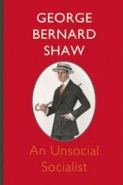 Cover for George Bernard Shaw · An Unsocial Socialist (Paperback Bog) (2015)