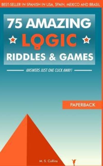 Cover for M S Collins · 75 amazing logic riddles and games (Paperback Book) (2015)
