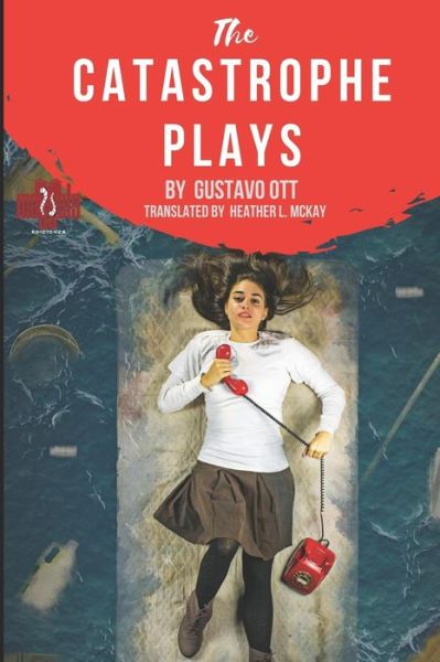 Cover for Gustavo Ott · The Catastrophe Plays (Paperback Book) (2017)