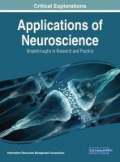 Applications of Neuroscience: Breakthroughs in Research and Practice - - Bücher - IGI Global - 9781522554783 - 2. März 2018