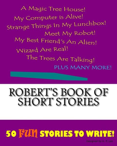 K P Lee · Robert's Book Of Short Stories (Paperback Book) (2015)