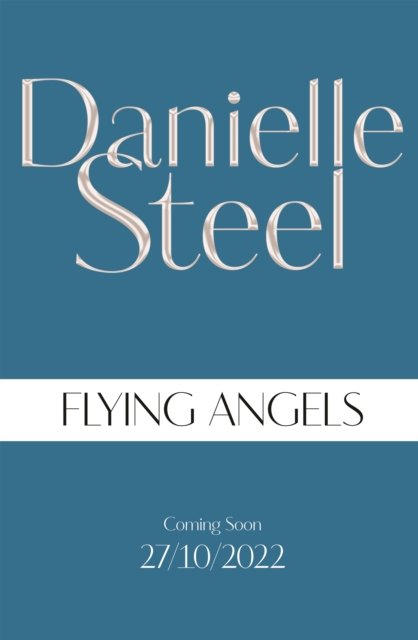 Cover for Danielle Steel · Flying Angels: An inspirational story of bravery and friendship set in the Second World War (Paperback Book) (2022)