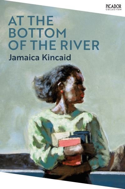 Cover for Jamaica Kincaid · At the Bottom of the River - Picador Collection (Pocketbok) (2022)