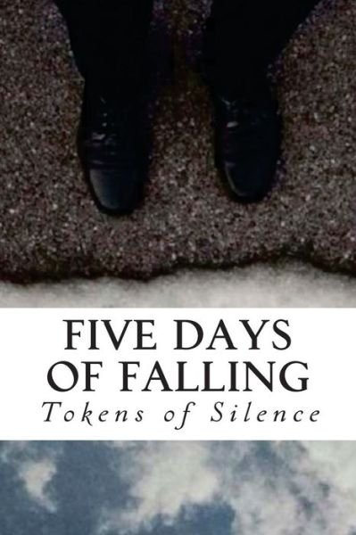 Cover for Tokens of Silence · Five Days of Falling (Taschenbuch) (2016)