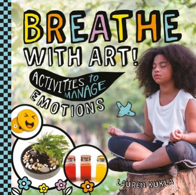 Cover for Lauren Kukla · Breathe with Art! Activities to Manage Emotions (Book) (2022)