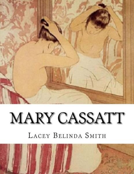 Cover for Lacey Belinda Smith · Mary Cassatt (Paperback Book) (2016)