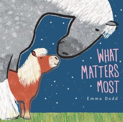 Cover for Emma Dodd · What Matters Most (Board book) (2023)