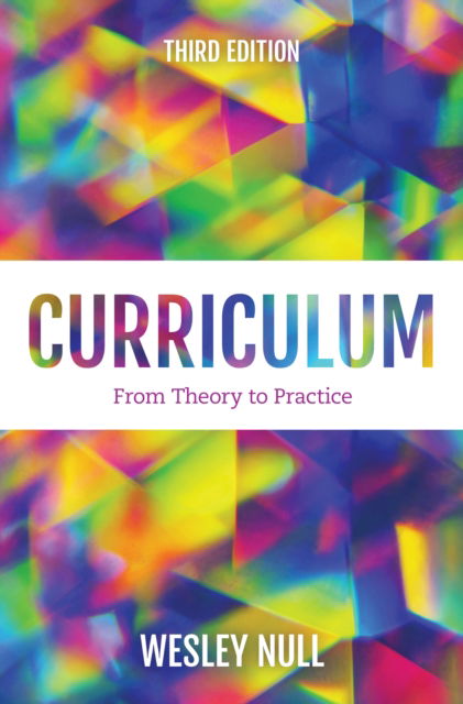 Curriculum: From Theory to Practice - Wesley Null - Books - Bloomsbury Publishing Plc - 9781538168783 - April 14, 2023