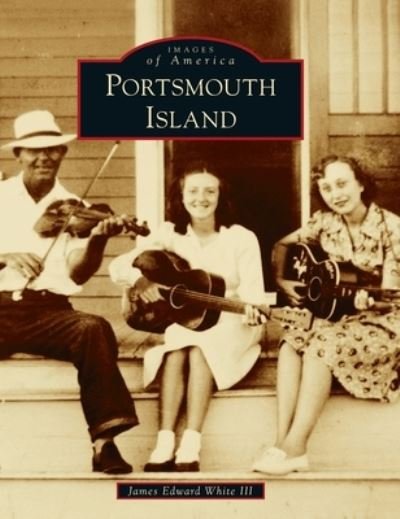 Cover for III James Edward White · Portsmouth Island (Hardcover Book) (2021)