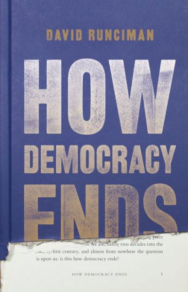 Cover for David Runciman · How Democracy Ends (Innbunden bok) (2018)