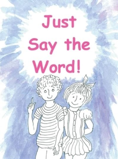 Elliott Gilbert · Just Say the Word (Hardcover Book) (2021)