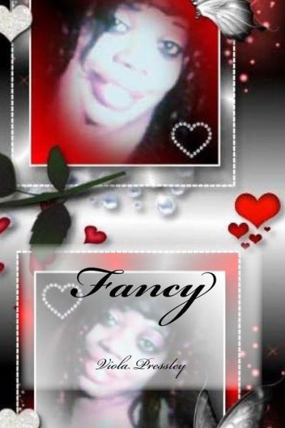 Fancy - Viola Pressley - Books - Createspace Independent Publishing Platf - 9781544194783 - February 28, 2017