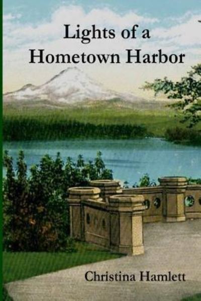 Cover for Christina Hamlett · Lights of a Hometown Harbor (Paperback Book) (2017)