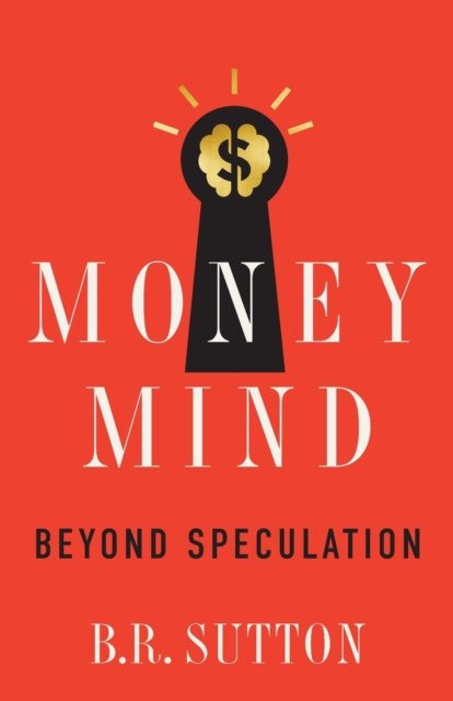 Cover for B R Sutton · Money Mind (Pocketbok) (2022)