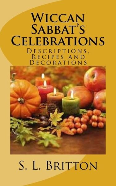 Cover for S L Britton · Wiccan Sabbat's Celebrations (Paperback Book) (2017)