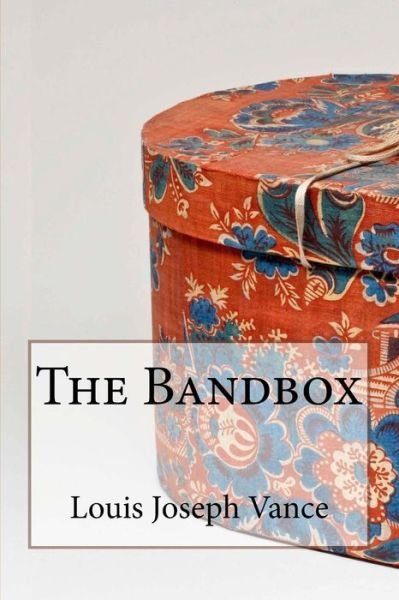 Cover for Louis Joseph Vance · The Bandbox Louis Joseph Vance (Pocketbok) (2017)